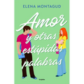 Amor Y Otras Estúpidas Palabras / Love and Other Stupid Words