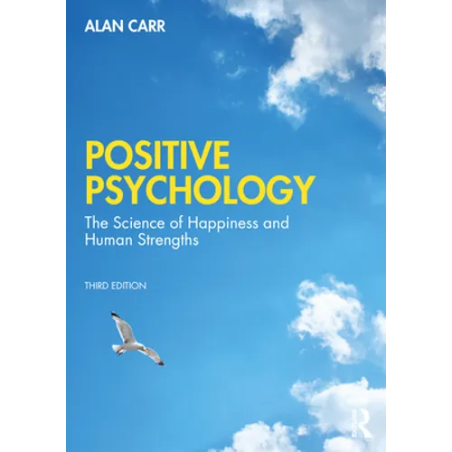 Positive Psychology: The Science of Wellbeing and Human Strengths
