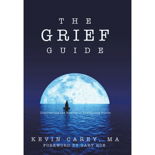 The Grief Guide: Discovering the Reality of Continuing Bonds