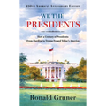 We the Presidents: How a Century of Presidents from Harding to Trump Forged Today's America
