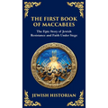 The First Book of Maccabees: The Epic Struggle for Faith and Freedom (Deluxe Hardbound Edition)