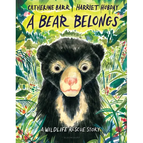 A Bear Belongs: A Wildlife Rescue Story