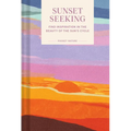 Pocket Nature: Sunset Seeking: Find Inspiration in the Beauty of the Sun's Cycle