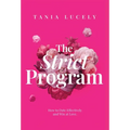 The Strict Program: How to date effectively and win at love