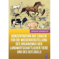 Konzentration auf Zahlen für die Wiederherstellung des Organismus der landwirtschaftlichen Tiere und des Geflügels (GERMAN Version)