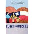 Flight from Chile: An Oral History of Exile