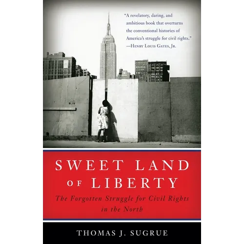 Sweet Land of Liberty: The Forgotten Struggle for Civil Rights in the North