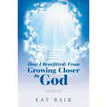 How I Benefit(Ed) from Growing Closer to God
