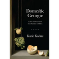 Domestic Georgic: Labors of Preservation from Rabelais to Milton