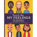 Teach Me My Feelings in Swahili: With English Translations