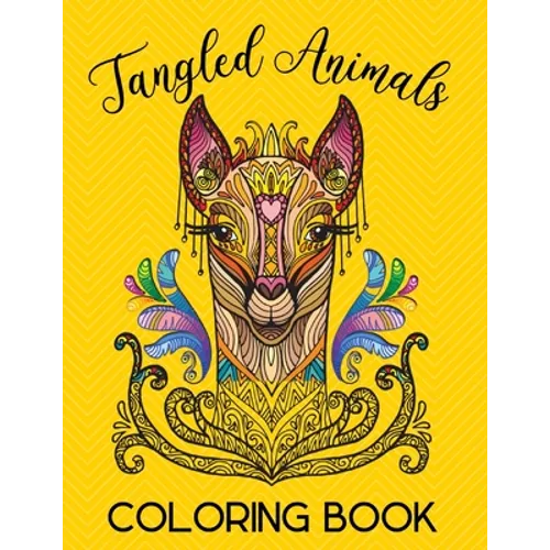 Tangled Animals Coloring Book: Relaxation and Stress-Relieving Animals Coloring Book With Fancy Tangled Designs - Deer, Cat, Lion, Bear, Butterfly, F