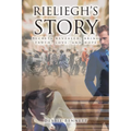 Rieliegh's Story: Secrets Revealed, Bring Truth, Love, and Hope