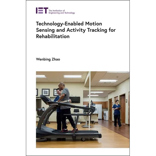 Technology-Enabled Motion Sensing and Activity Tracking for Rehabilitation