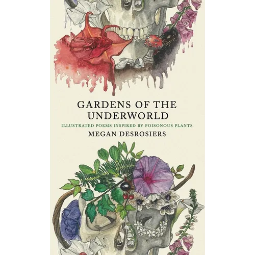 Gardens of the Underworld: illustrated poems inspired by poisonous plants