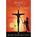 Man at the Cross Road: The Gripping Tale of Christ's Chief Executioner