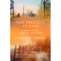 Too Precious to Lose: A Memoir of Family, Community, and Possibility