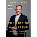 The Ride of a Lifetime: Lessons Learned from 15 Years as CEO of the Walt Disney Company