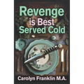 Revenge Is Best Served Cold