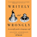 Writely or Wrongly: An Unstuffy Guide to Language Stuff