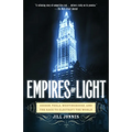 Empires of Light: Edison, Tesla, Westinghouse, and the Race to Electrify the World