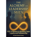 The Alchemy of Leadership Mien: YES! It Matters in Building Team Loyalty and Followership
