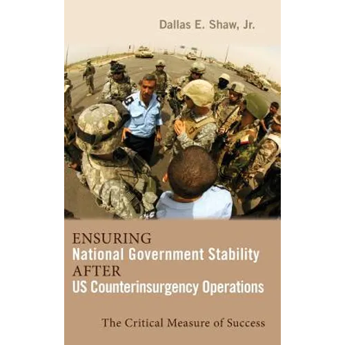 Ensuring National Government Stability After US Counterinsurgency Operations: The Critical Measure of Success