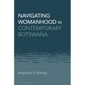 Navigating Womanhood in Contemporary Botswana