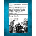 A history of the English poor law: in connection with the state of the country and the condition of the people. Volume 3 of 3