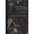 Centennial Portfolio: a Souvenir of the International Exhibition at Philadelphia, Comprising Lithographic Views of Fifty of Its Principal Buildings
