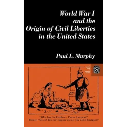 World War I and the Origin of Civil Liberties in the United States