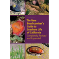 The New Beachcomber's Guide to Seashore Life of California: Completely Revised and Expanded