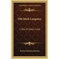 Old Mark Langston: A Tale Of Duke's Creek