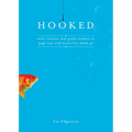 Hooked: Write Fiction That Grabs Readers at Page One & Never Lets Them Go