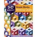 3-D Magic! Simple Blocks, Striking Quilts