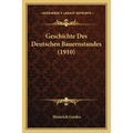 Geschichte Des Deutschen Bauernstandes (1910)