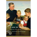 The Law of Blood: Thinking and Acting as a Nazi