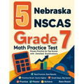 5 Nebraska NSCAS Grade 7 Math Practice Tests: Proven Practice for Top Scores with Detailed Explanations