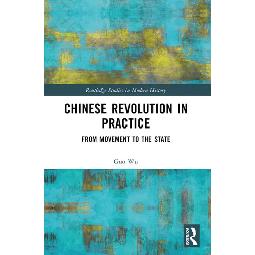 Chinese Revolution in Practice: From Movement to the State