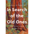 In Search of the Old Ones: An Odyssey Among Ancient Trees