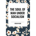 The Soul of Man Under Socialism