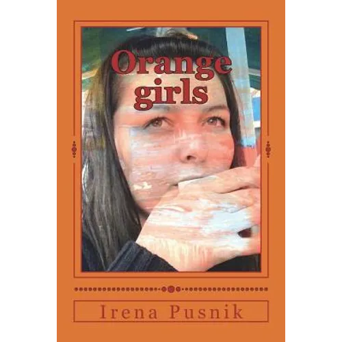 Orange girls: Bilingual English Croatian book of poetry