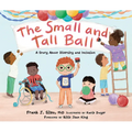 The Small and Tall Ball: A Story about Diversity and Inclusion