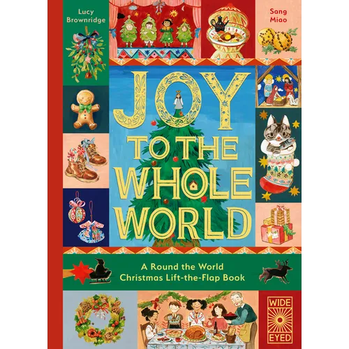Joy to the Whole World!: A Round the World Christmas Lift-The-Flap Book