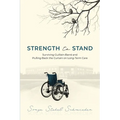 Strength to Stand: Surviving Guillain-Barre and Pulling Back the Curtain on Long-Term Care