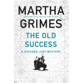 The Old Success: A Richard Jury Mystery