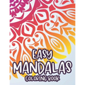 Easy Mandalas Coloring Book: Simple Designs And Mandalas For Kids, Coloring Pages With Fun Large Print Patterns