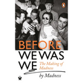 Before We Was We: Madness by Madness