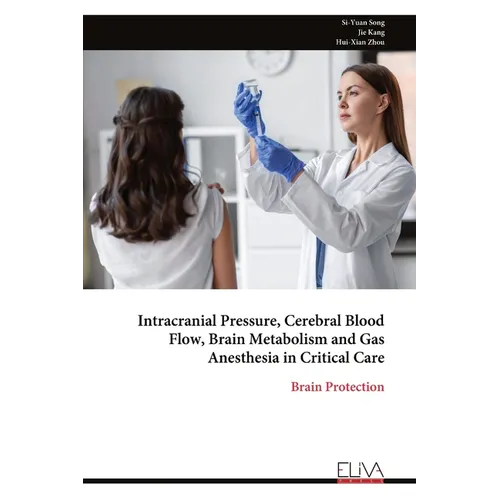 Intracranial Pressure, Cerebral Blood Flow, Brain Metabolism and Gas Anesthesia in Critical Care
