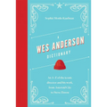 A Wes Anderson Dictionary: An A-Z of the Iconic Director and His Work, from Asteroid City to Steve Zissou