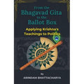 From the Bhagavad Gita to the Ballot Box: Applying Krishna's Teachings to Politics